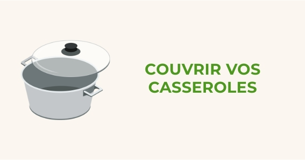 2 - Couvrir casseroles