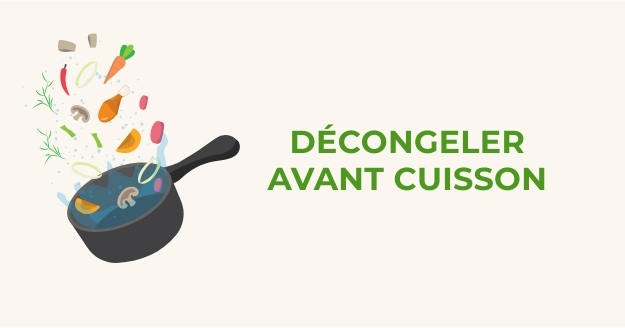 4 - Décongeler avant cuisson